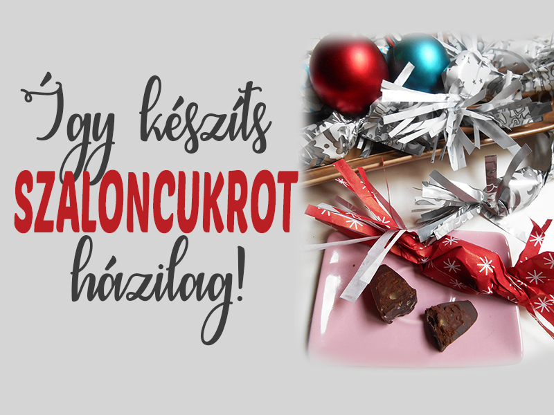 3 szaloncukor recept házilag - Így készítsd el otthon a karácsonyi édességet!