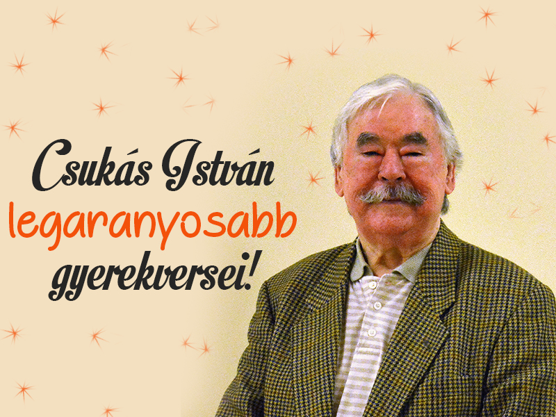 Csukás István gyerekversei - 11 aranyos vers gyerekeknek, a Süsü és a Pom Pom népszerű szerzőjétől